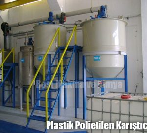 Plastik ve Polietilen Karıştırıcılar